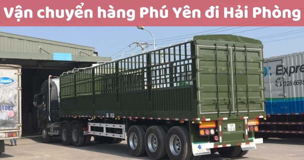 Bảng Giá Vận Chuyển Gửi Hàng Từ Tuy Hòa Phú Yên Đi Hải Phòng - Miền Bắc